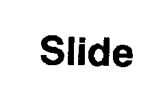 SLIDE