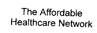 THE AFFORDABLE HEALTHCARE NETWORK