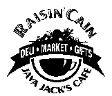 RAISIN' CAIN DELI MARKET GIFTS JAVA JACK'S CAFE