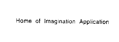 HOME OF IMAGINATION APPLICATION