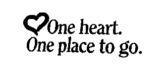 ONE HEART. ONE PLACE TO GO.