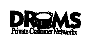 DRUMS PRIVATE CUSTOMER NETWORKS