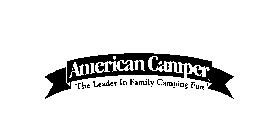AMERICAN CAMPER THE LEADER IN FAMILY CAMPING FUN