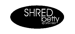SHRED BETTY SPORTSWEAR