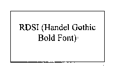 RDSI (HANDEL GOTHIC BOLD FONT)