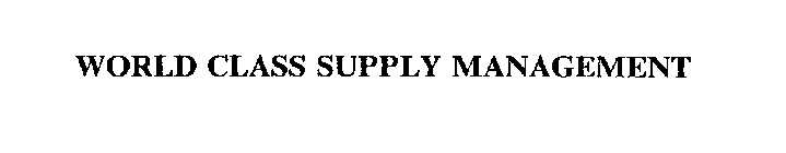 WORLD CLASS SUPPLY MANAGEMENT