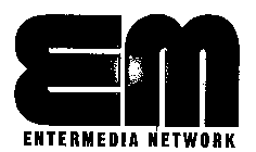 EM ENTERMEDIA NETWORK