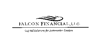 FALCON FINANCIAL, LLC CAPITAL SOLUTIONS FOR AUTOMOTIVE DEALERS