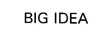 BIG IDEA