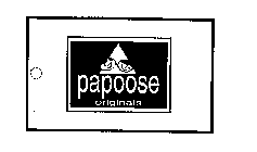 PAPOOSE ORIGINALS