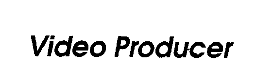 VIDEO PRODUCER