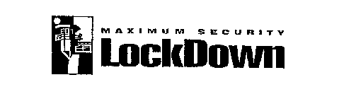 MAXIMUM SECURITY LOCKDOWN