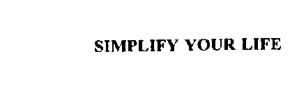 SIMPLIFY YOUR LIFE