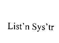 LIST'N SYS'TR