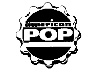 AMERICAN POP