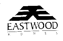 EASTWOOD HOMES