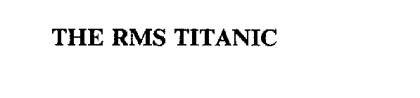 THE RMS TITANIC