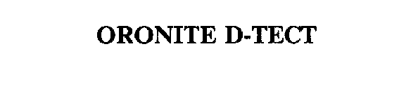 ORONITE D-TECT