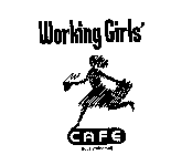 WORKING GIRLS' CAFE (BOYS WELCOME!)