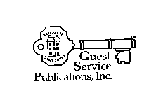 GUEST SERVICE PUBLICATIONS, INC. YOUR KEY TO GUEST SERVICE