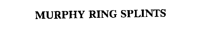 MURPHY RING SPLINTS