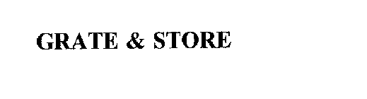 GRATE & STORE