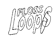 FLOSS LOOPS