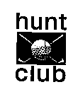 HUNT CLUB
