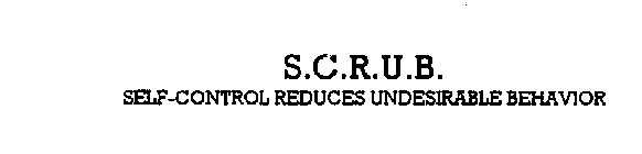 S.C.R.U.B. DISCIPLINE SYSTEM SELF-CONTROL REDUCES UNDESIRABLE BEHAVIOR