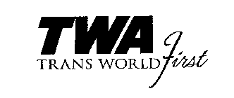 TWA TRANS WORLD FIRST
