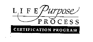 LIFE PURPOSE PROCESS CERTIFICATION PROGRAM