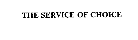 THE SERVICE OF CHOICE