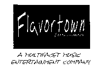 FLAVORTOWN ENTERTAINMENT A MULTIFACET MUSIC ENTERTAINMENT COMPANY
