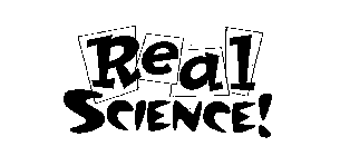 REAL SCIENCE!