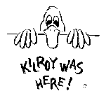 KILROY WAS HERE!