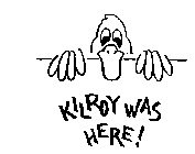 KILROY WAS HERE!