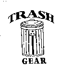 TRASH GEAR