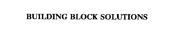 BUILDING BLOCK SOLUTIONS