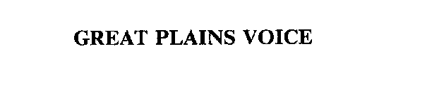 GREAT PLAINS VOICE