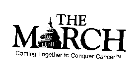 THE MARCH COMING TOGETHER TO CONQUER CANCER