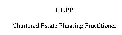 CEPP CHARTERED ESTATE PLANNING PRACTITIONER