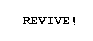 REVIVE!