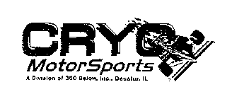 CRYO MOTORSPORTS A DIVISION OF 300 BELOW, INC., DECATUR, IL