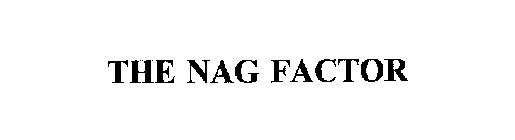 THE NAG FACTOR