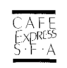 CAFE EXPRESS S F A