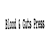 BLOOD & GUTS PRESS