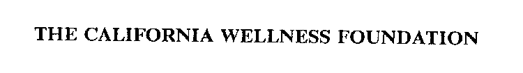 THE CALIFORNIA WELLNESS FOUNDATION