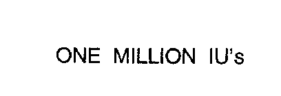 ONE MILLION IU'S