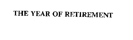 THE YEAR OF RETIREMENT