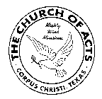 THE CHURCH OF ACTS CORPUS CHRISTI, TEXAS MIGHTY WIND MINISTRIES